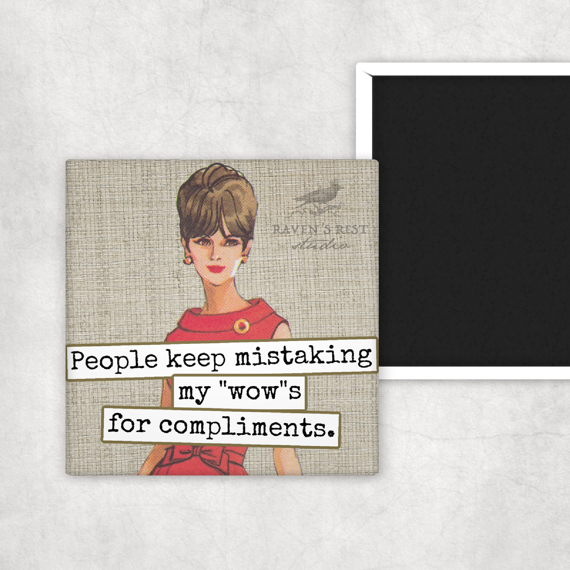 Fridge Magnet.  People Keep Mistaking My "Wow"s For...