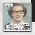 Fridge Magnet. Nerd? I Prefer The Term...