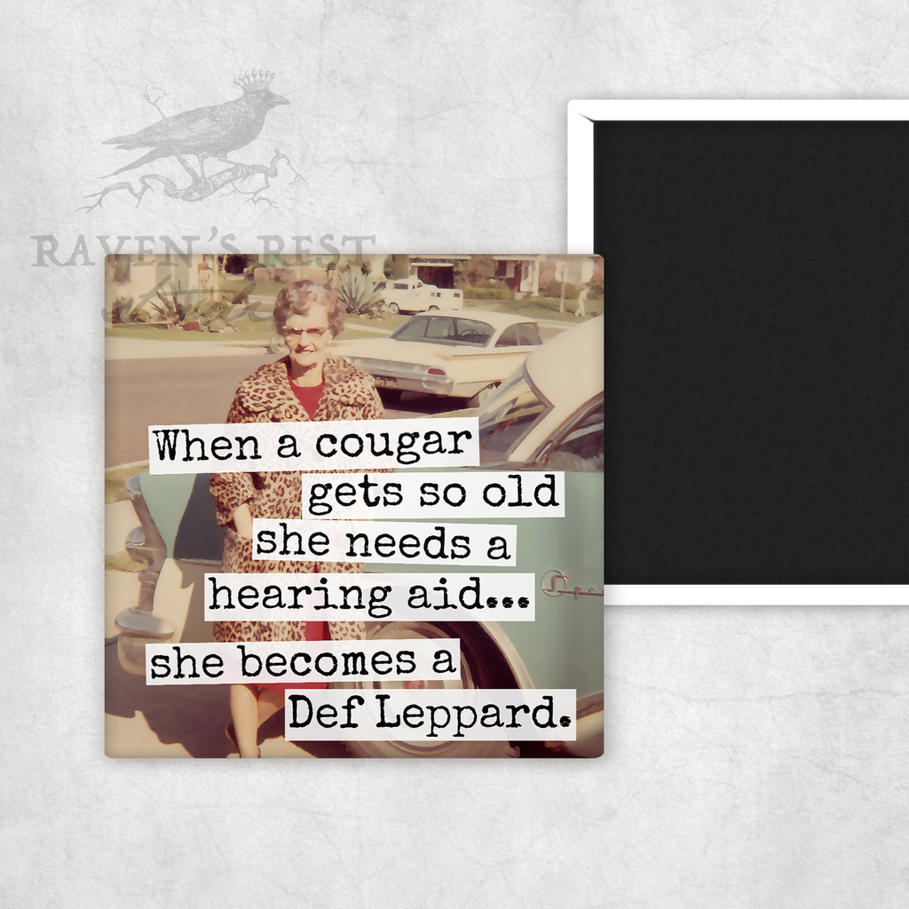 MAGNET. When A Cougar Gets So Old She Needs A Hearing Aid...