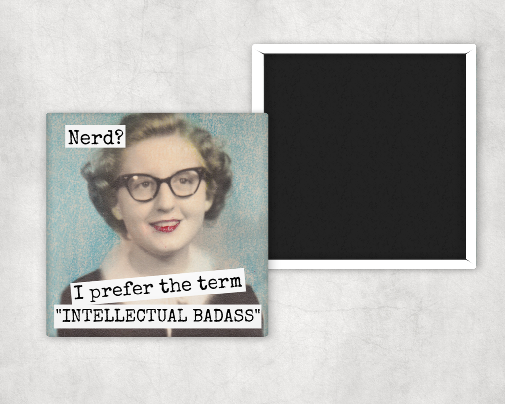 Fridge Magnet. Nerd? I Prefer The Term...